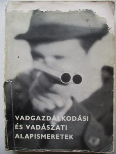 kos Lszl  (szerk.) - Vadgazdlkodsi s vadszati alapismeretek