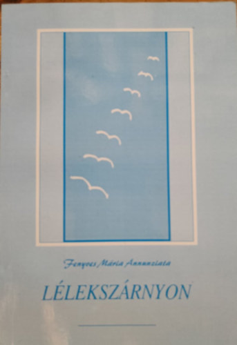 Fenyves Mria Annunziata - Llekszrnyon