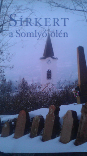 Somorjai Horváth Piroska - Sírkert a Somlyó ölén