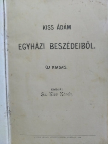 Kiss �d�m - Kiss �d�m egyh�zi besz�deib�l