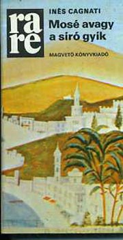 In�s Cagnati - Mos� avagy a s�r� gy�k