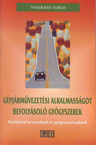 Windorfer; Jurkat - Gpjrmvezetsi alkalmassgot befolysol gygyszerek