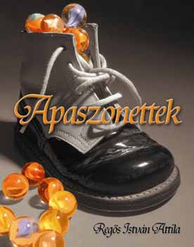 Istv�nattila Reg�s - Apaszonettek