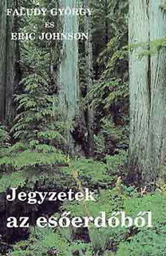 Eric, Faludy Gy�rgy Johnson - Jegyzetek az es�erd�b�l