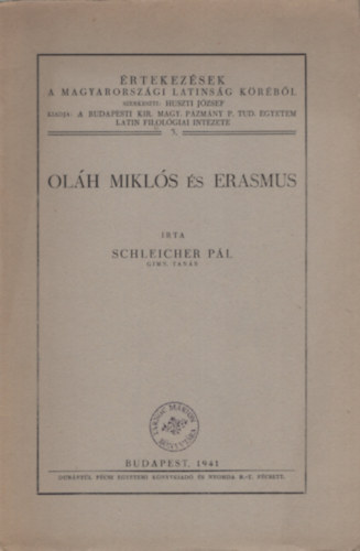 Schleicher Pl - Olh Mikls s Erasmus - rtekezsek a Magyarorszgi Latinsg Krbl 3.
