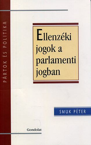 Smuk Péter - Ellenzéki jogok a parlamenti jogban