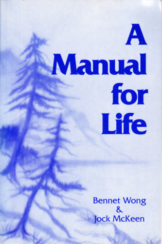 Jock McKeen Bennet Wong - A Manual for Life