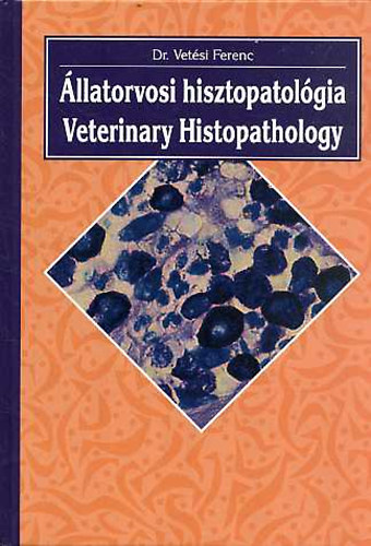 Dr. Vetsi Ferenc - llatorvosi hisztopatolgia - Veterinary Histopathology