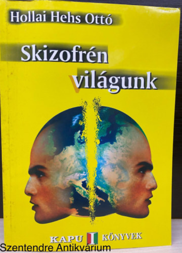 Hollai Hehs Ott - Skizofrn vilgunk (Sajt kppel) (Mi lesz veled Eurpa?; Magyar honban magyar gondok; Terror, hbork (s Koszovbl is);  Erdlyrl (Romnirl is))