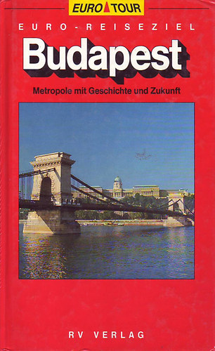 Andrs Szkely - Budapest Metropole mit Geschichte und Zukunft