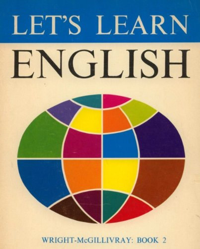 Audrey L. Wright, James H. McGillivray - Let's Learn English - Beginning Course: Book 2 - Fourth Edition
