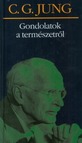 Carl Gustav Jung - Gondolatok a term�szetr�l