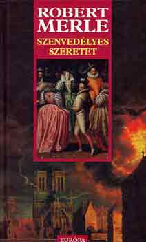 Robert Merle - Szenved�lyes szeretet