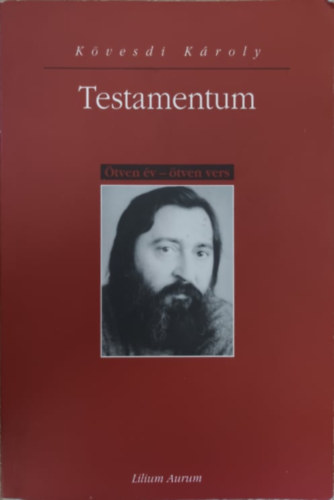 Kövesdi Károly - Testamentum ( ötven év - ötven vers)