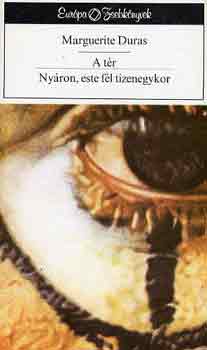 Marguerite Duras - A tér-Nyáron, este fél tizenegykor