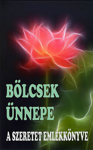 B�lcsek �nnepe - A Szeretet Eml�kk�nyve
