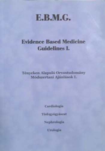Evidence Based Medicine Guidelines I. - Tnyeken Alapul Orvostudomny, Mdszertani ajnlsok I.