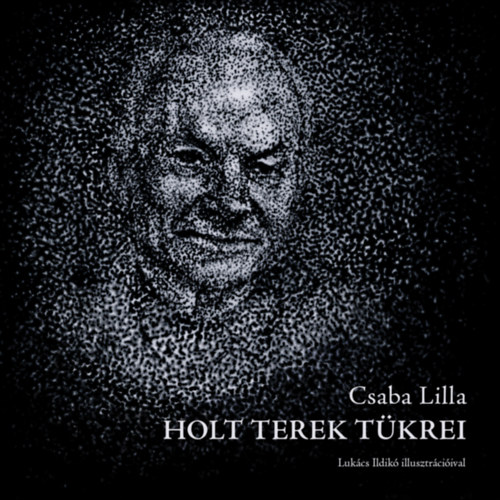 Csaba Lilla - Holt terek tkrei