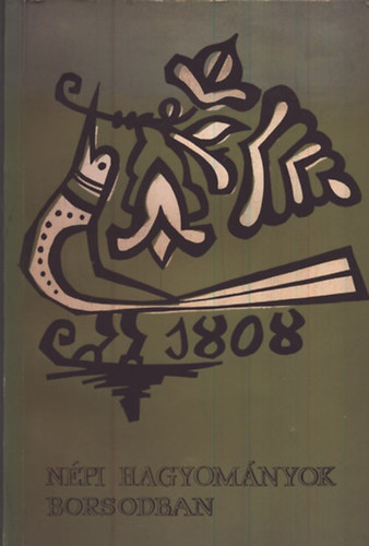 Dr. Bartha Lszl - Npi hagyomnyok Borsodban (Az 1. sz. Ipari Szakkzpiskola nprajzi szakkrnek vknyve 4.)