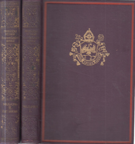 Sch�tz Antal  Proh�szka Ott�k�r (szerk.) - Soliloquia I-II. (Proh�szka Ottok�r �sszegy�jt�tt munk�i XXIII-XXIV.)- gy�jtem�nyes d�szkiad�s