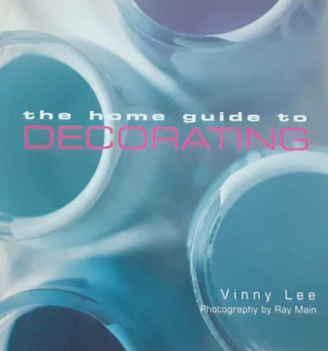Vinny Lee - The home guide to Decorating