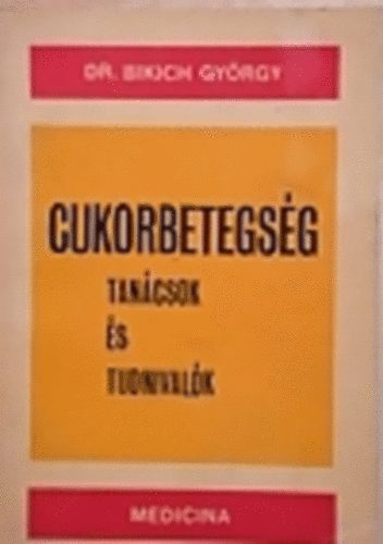 Dr. Bikich Gy�rgy - Cukorbetegs�g - tan�csok �s tudnival�k