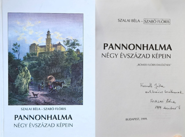 Szab� Fl�ris Szalai B�la - Pannonhalma n�gy �vsz�zad k�pein - Dedik�lt