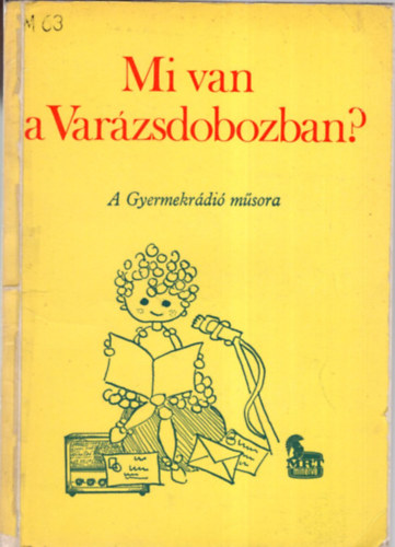 Dr. Strausz Imrn Zala Zsuzsa  (szerk.) - Mi van a Varzsdobozban? - A Gyermekrdi msora