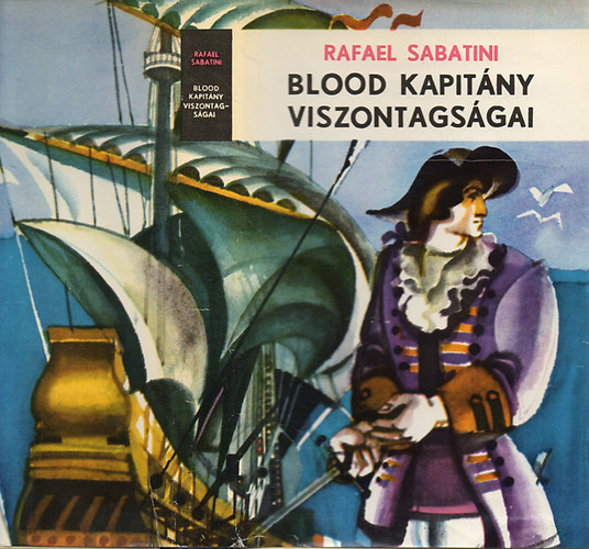Rafael Sabatini - Blood kapit�ny viszontags�gai