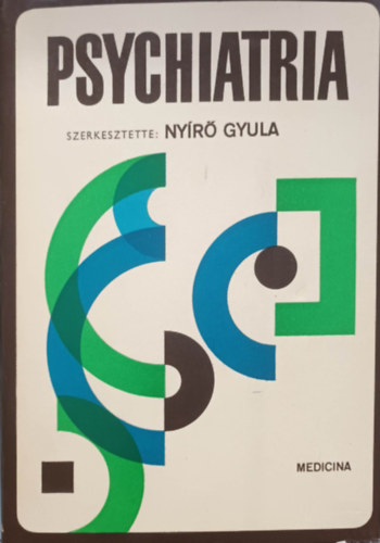 Nyr Gyula  (szerk.) - Psychiatria - Egyetemi tanknyv