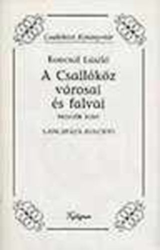 Koncsol L�szl� - A Csall�k�z v�rosai �s falvai II.- Gancsh�za-Kulcsod (Csall�k�zi kisk�nyt�r)
