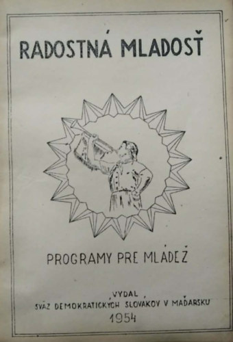 Radostná Mladosť - (Örömteli ifjúság - Programok fiataloknak) dalgyűjtemény - szlovák és magyar nyelvű