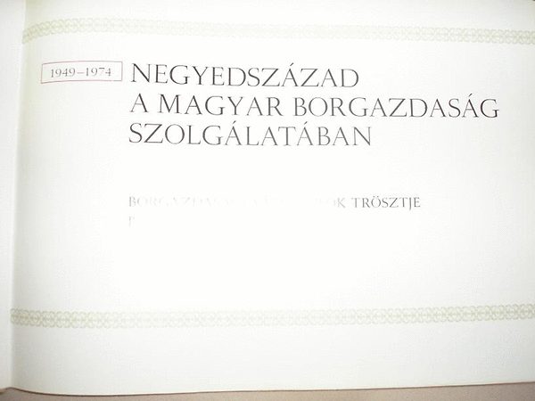 Negyedszzad a magyar borgazdasg szolglatban (1949-1974)