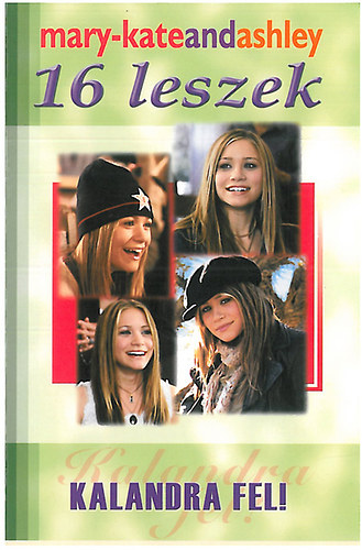 Mary-Kate & Ashley Olsen - Kalandra fel! - 16 leszek