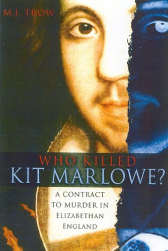 M J Trow - Who Killed Kit Marlowe?: A Contract to Murder in Elizabethan England