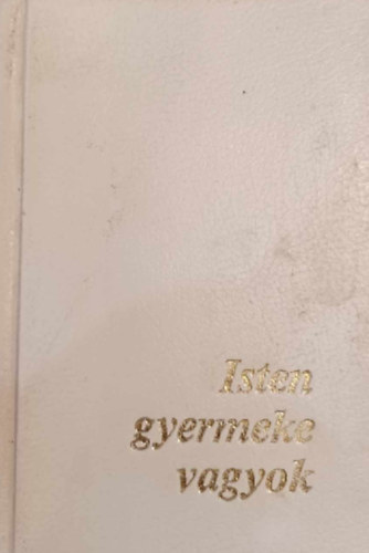 Isten gyermeke vagyok - Ima- s nekesknyv katolikus gyermekek szmra