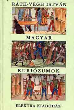 Ráth-Végh István; - Magyar kuriózumok