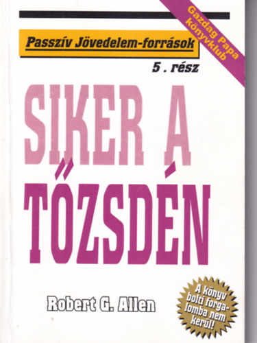 Robert G. Allen - Siker a tzsdn (Passzv jvedelem-forrsok)