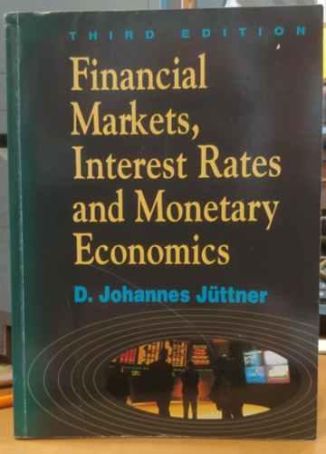 D. Johannes Jttner - Financial markets interest rates and monetary economics (Pnzgyi piaci kamatlbak s monetris kzgazdasgtan)