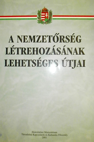 Szombath Csaba szerk. - A Nemzetrsg ltrehozsnak lehetsges tjai