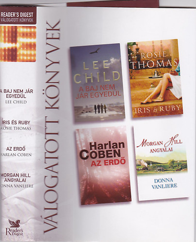 Donna Vanliere - V�logatott k�nyvek - A baj nem j�r egyed�l, Iris �s Ruby, Az erd�, Morgan Hill angyalai