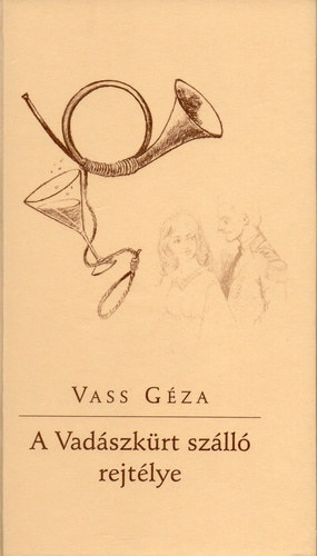 Vass G�za - A Vad�szk�rt sz�ll� rejt�lye