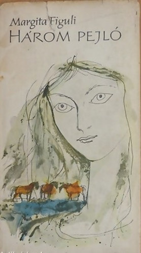 Margita Figulo - Három pejló