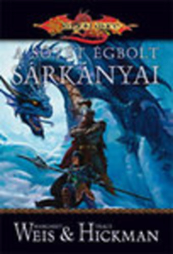 Margaret Weis; Tracy Hickman - A s�t�t �gbolt s�rk�nyai (Dragon Lance)