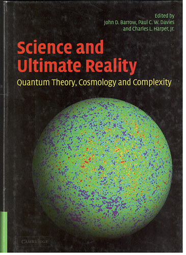 John D. Barrow; Paul C. W. Davies; Charles L. Harper Jr. - Science and Ultimate Reality