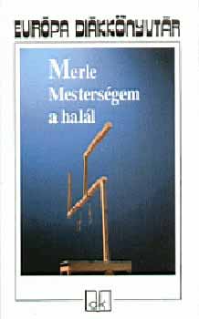 Robert Merle - Mesters�gem a hal�l - Eur�pa di�kk�nyvt�r