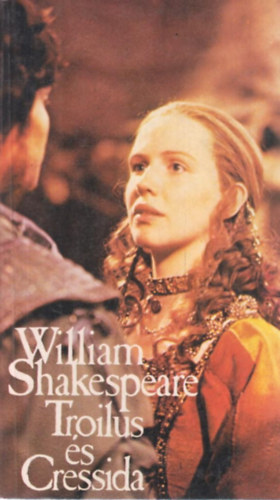 William Shakspeare - Troilus és Cressida
