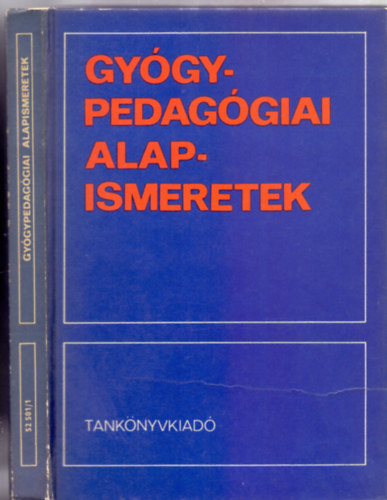Szerkesztette: Dr. Illy�s S�ndor - Gy�gypedag�giai alapismeretek (M�sodik, jav�tott kiad�s - 59 �br�val)