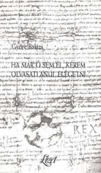 Gyre Balzs - Ha mr  sem l, krem olvasatlanul elgetni