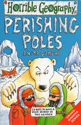 Anita Ganeri - Horrible Geography - Perishing Poles